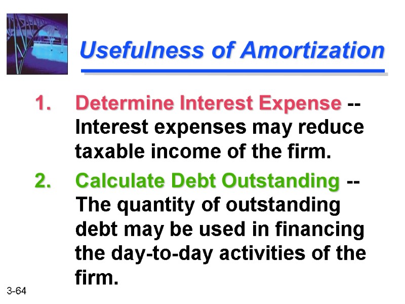 Usefulness of Amortization 2. Calculate Debt Outstanding -- The quantity of outstanding debt may